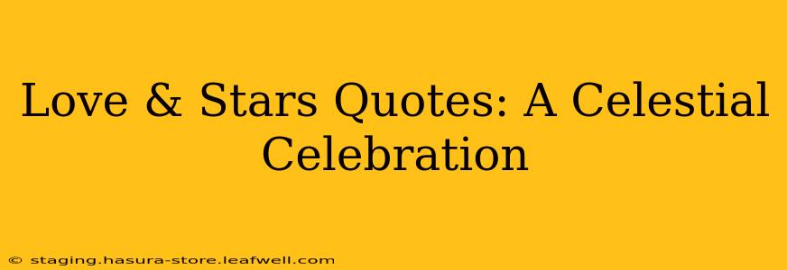 Love & Stars Quotes: A Celestial Celebration
