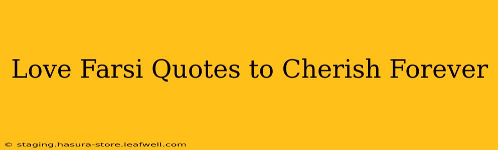 Love Farsi Quotes to Cherish Forever