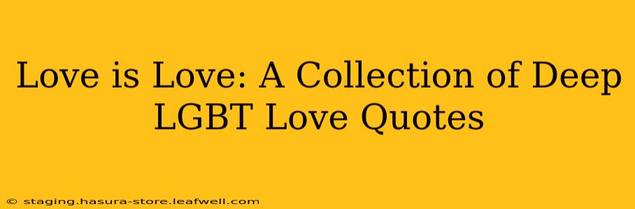 Love is Love: A Collection of Deep LGBT Love Quotes