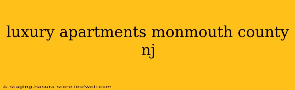 luxury apartments monmouth county nj