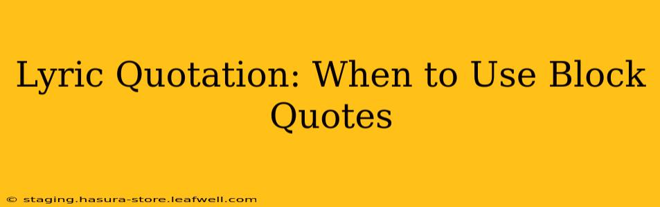 Lyric Quotation: When to Use Block Quotes