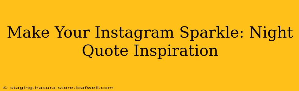 Make Your Instagram Sparkle: Night Quote Inspiration
