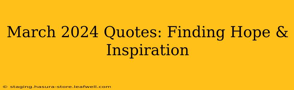 March 2024 Quotes: Finding Hope & Inspiration