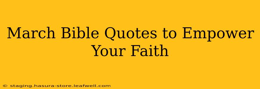 March Bible Quotes to Empower Your Faith