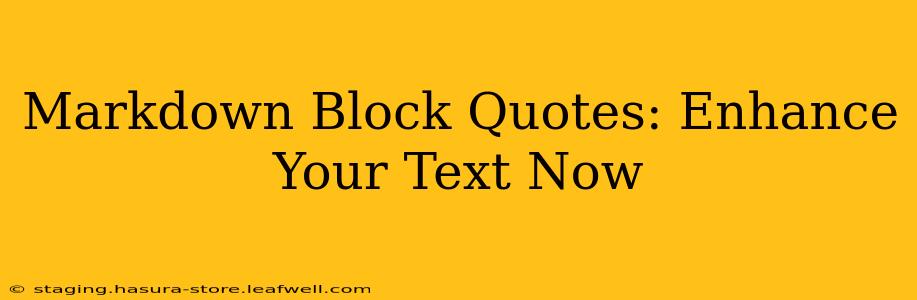 Markdown Block Quotes: Enhance Your Text Now