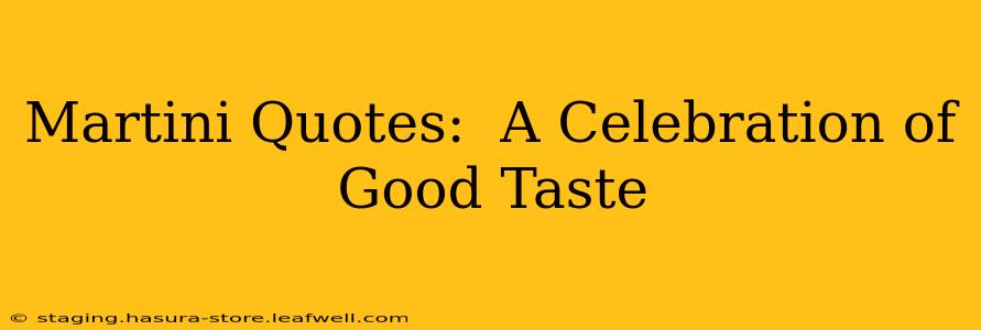 Martini Quotes:  A Celebration of Good Taste