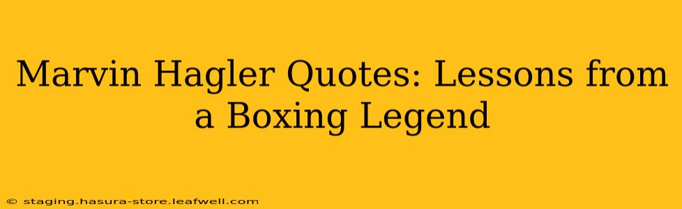Marvin Hagler Quotes: Lessons from a Boxing Legend