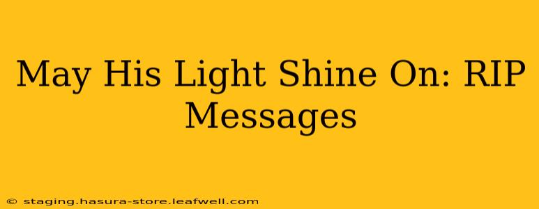 May His Light Shine On: RIP Messages