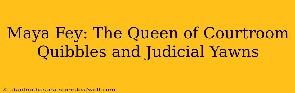 Maya Fey: The Queen of Courtroom Quibbles and Judicial Yawns