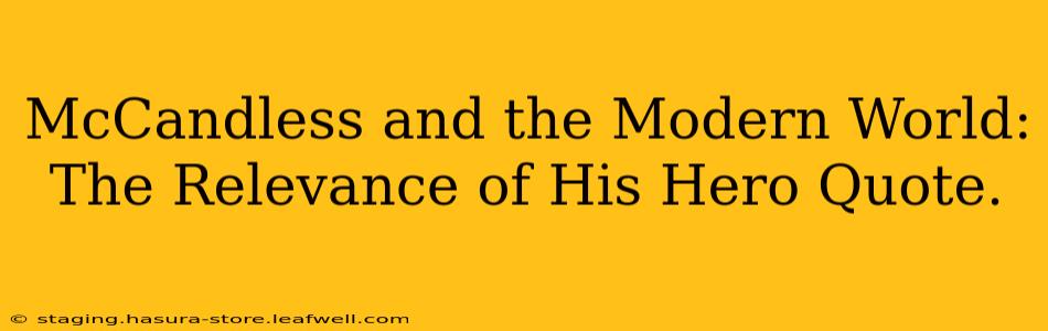 McCandless and the Modern World: The Relevance of His Hero Quote.