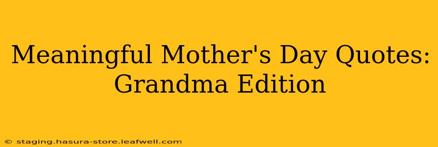 Meaningful Mother's Day Quotes: Grandma Edition