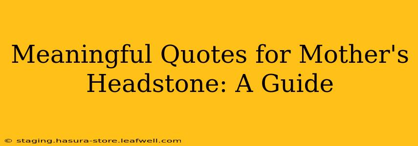 Meaningful Quotes for Mother's Headstone: A Guide