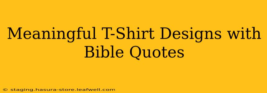 Meaningful T-Shirt Designs with Bible Quotes