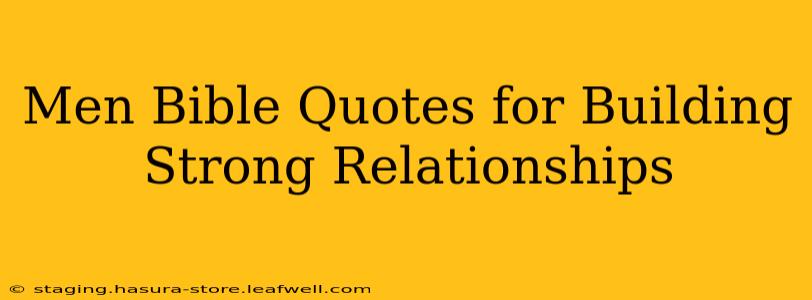 Men Bible Quotes for Building Strong Relationships