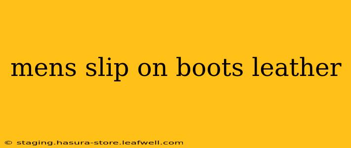 mens slip on boots leather