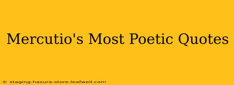 Mercutio's Most Poetic Quotes