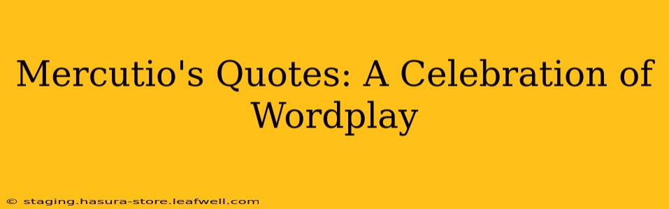 Mercutio's Quotes: A Celebration of Wordplay