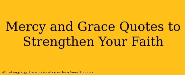 Mercy and Grace Quotes to Strengthen Your Faith