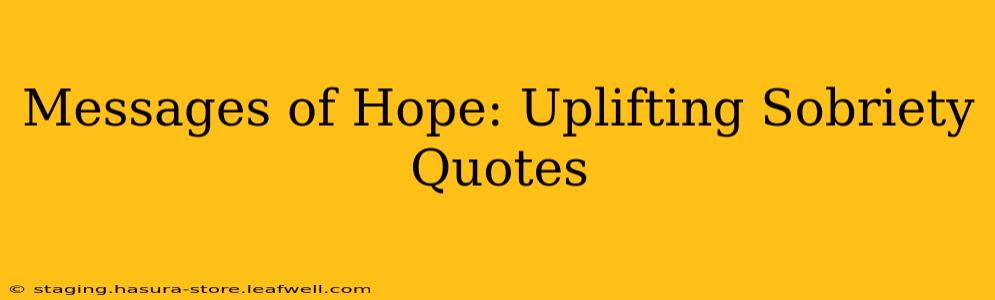 Messages of Hope: Uplifting Sobriety Quotes