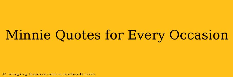 Minnie Quotes for Every Occasion