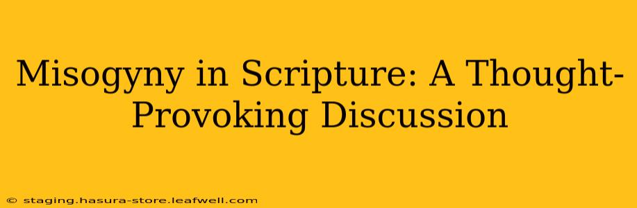 Misogyny in Scripture: A Thought-Provoking Discussion