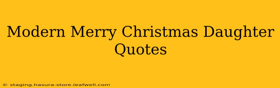 Modern Merry Christmas Daughter Quotes
