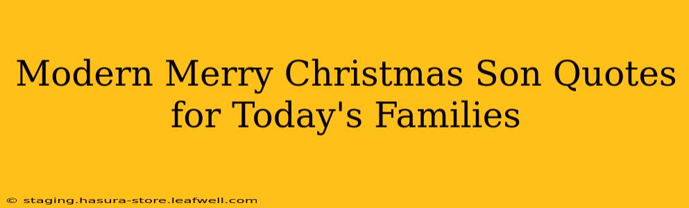 Modern Merry Christmas Son Quotes for Today's Families