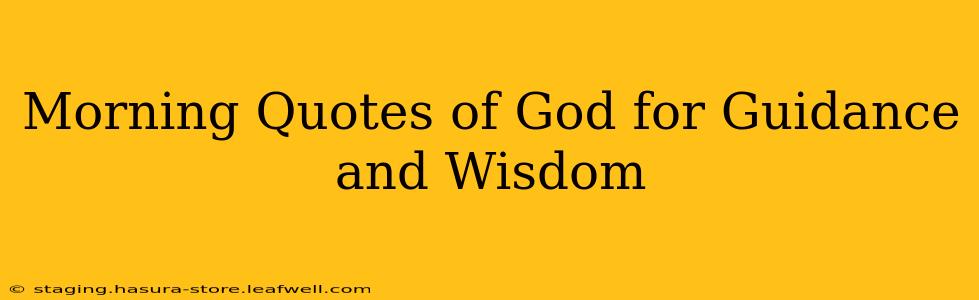 Morning Quotes of God for Guidance and Wisdom