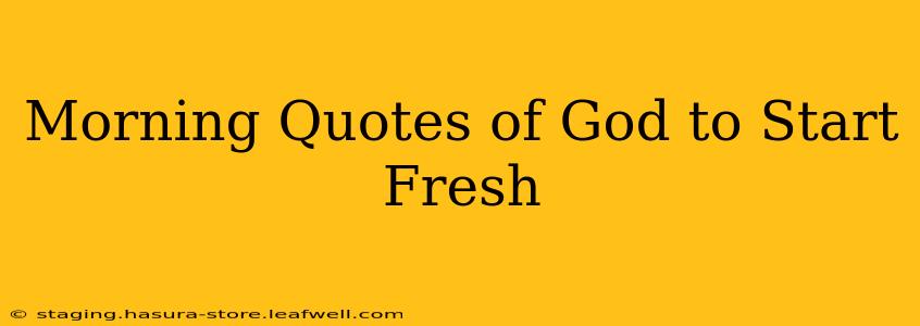 Morning Quotes of God to Start Fresh