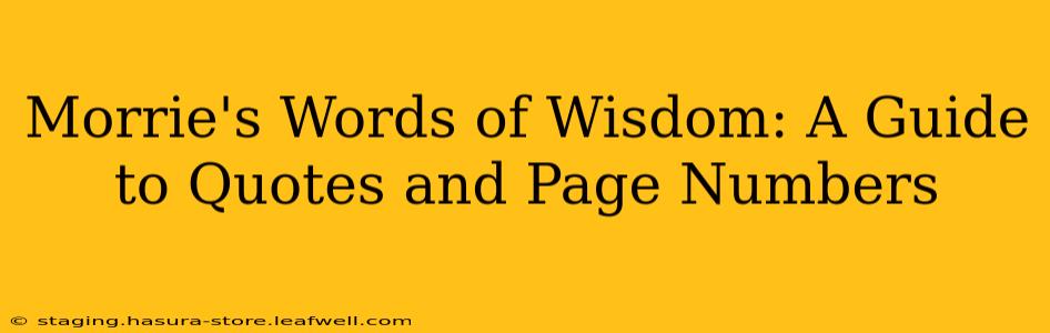 Morrie's Words of Wisdom: A Guide to Quotes and Page Numbers