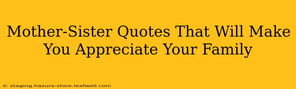 Mother-Sister Quotes That Will Make You Appreciate Your Family