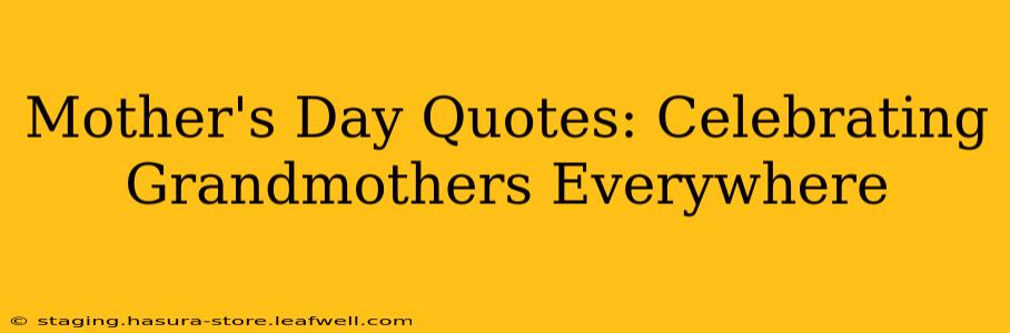 Mother's Day Quotes: Celebrating Grandmothers Everywhere