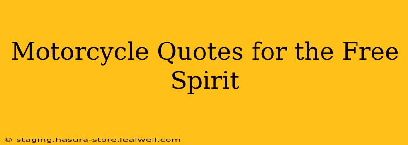 Motorcycle Quotes for the Free Spirit