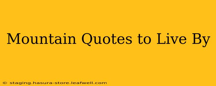 Mountain Quotes to Live By