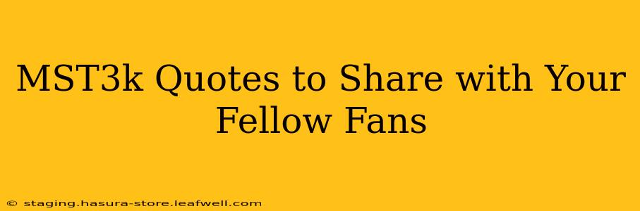MST3k Quotes to Share with Your Fellow Fans