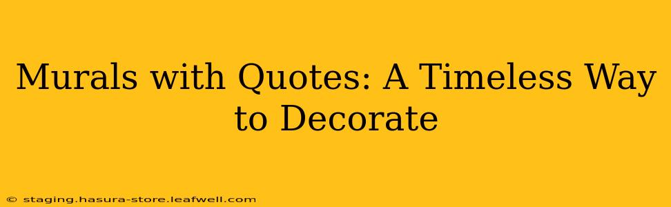 Murals with Quotes: A Timeless Way to Decorate
