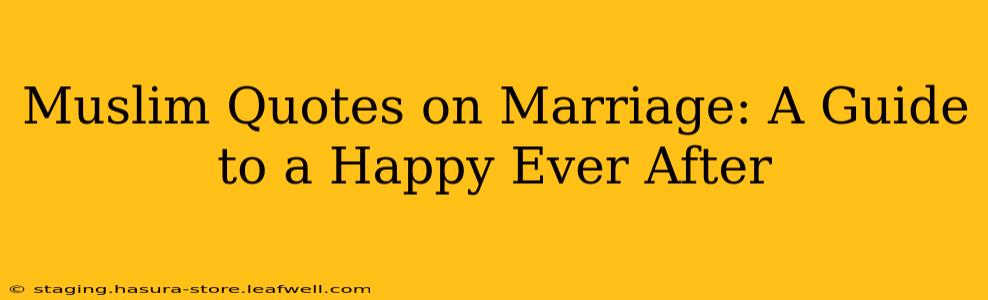 Muslim Quotes on Marriage: A Guide to a Happy Ever After