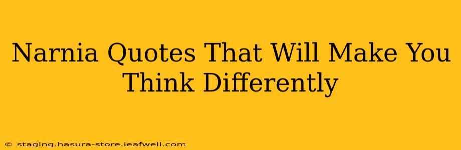 Narnia Quotes That Will Make You Think Differently
