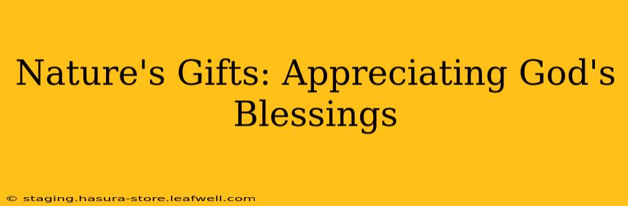 Nature's Gifts: Appreciating God's Blessings