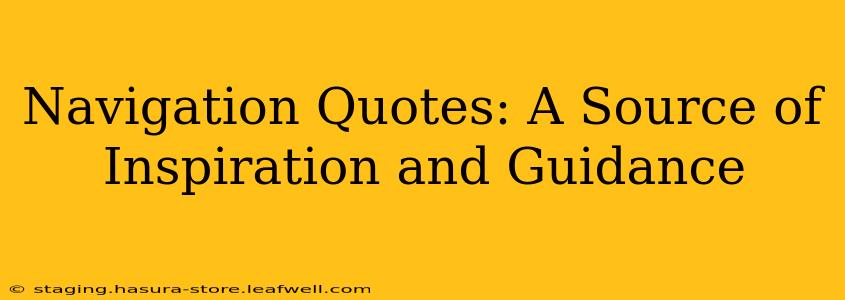 Navigation Quotes: A Source of Inspiration and Guidance