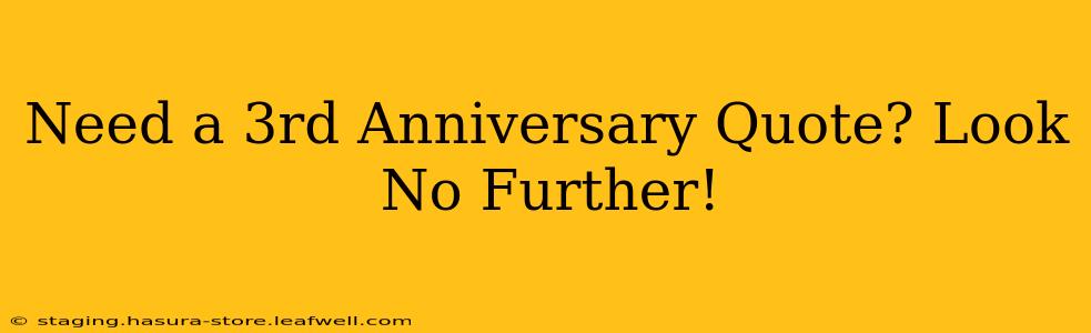 Need a 3rd Anniversary Quote? Look No Further!