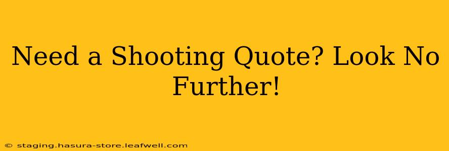 Need a Shooting Quote? Look No Further!
