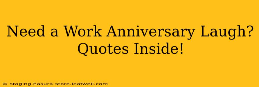 Need a Work Anniversary Laugh? Quotes Inside!