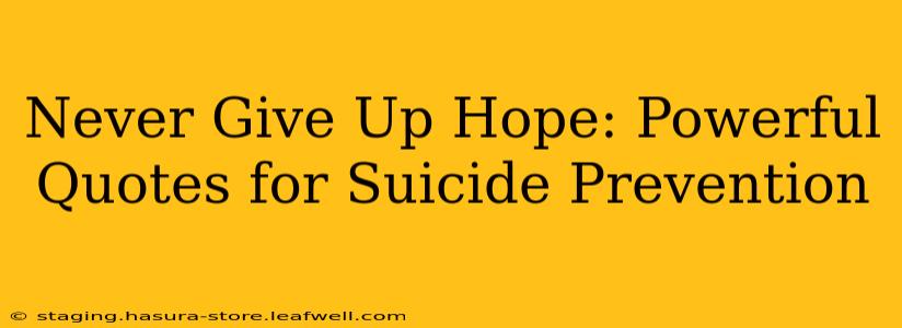Never Give Up Hope: Powerful Quotes for Suicide Prevention