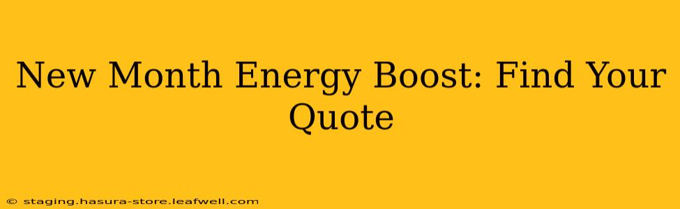 New Month Energy Boost: Find Your Quote