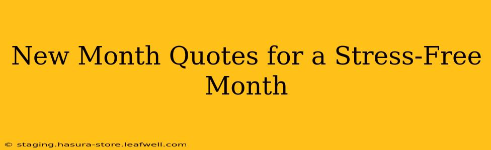 New Month Quotes for a Stress-Free Month