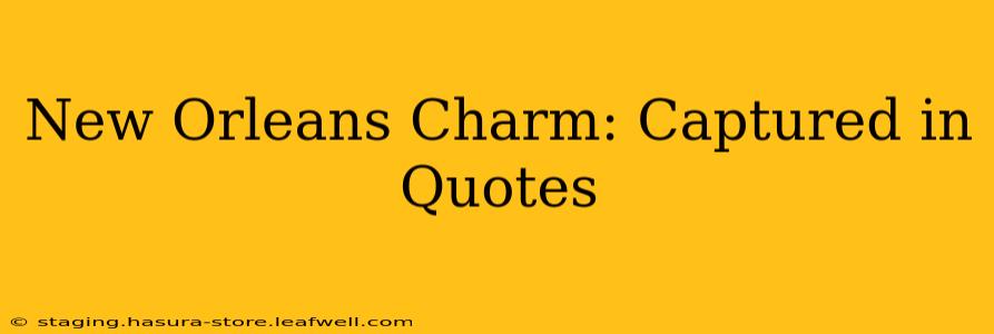 New Orleans Charm: Captured in Quotes