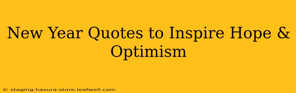 New Year Quotes to Inspire Hope & Optimism