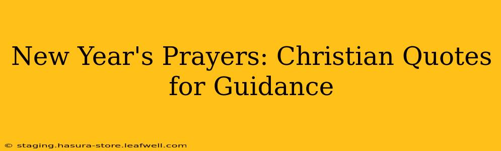 New Year's Prayers: Christian Quotes for Guidance