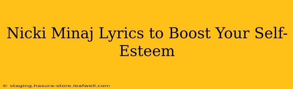 Nicki Minaj Lyrics to Boost Your Self-Esteem